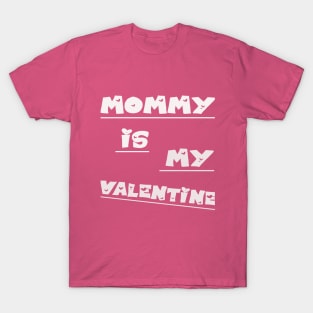 mommy is my valentine t-shirt , valentine day T-Shirt